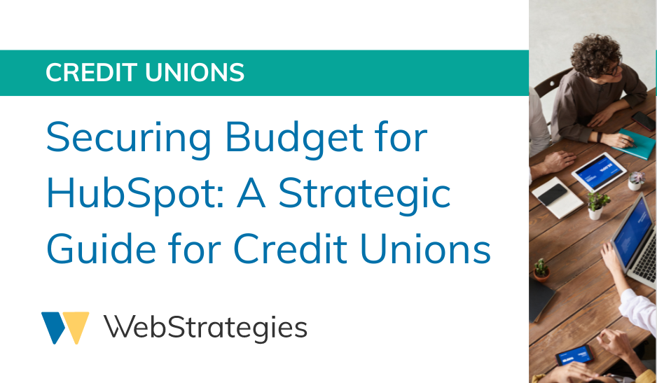 Securing Budget for HubSpot: A Strategic Guide for Credit Unions