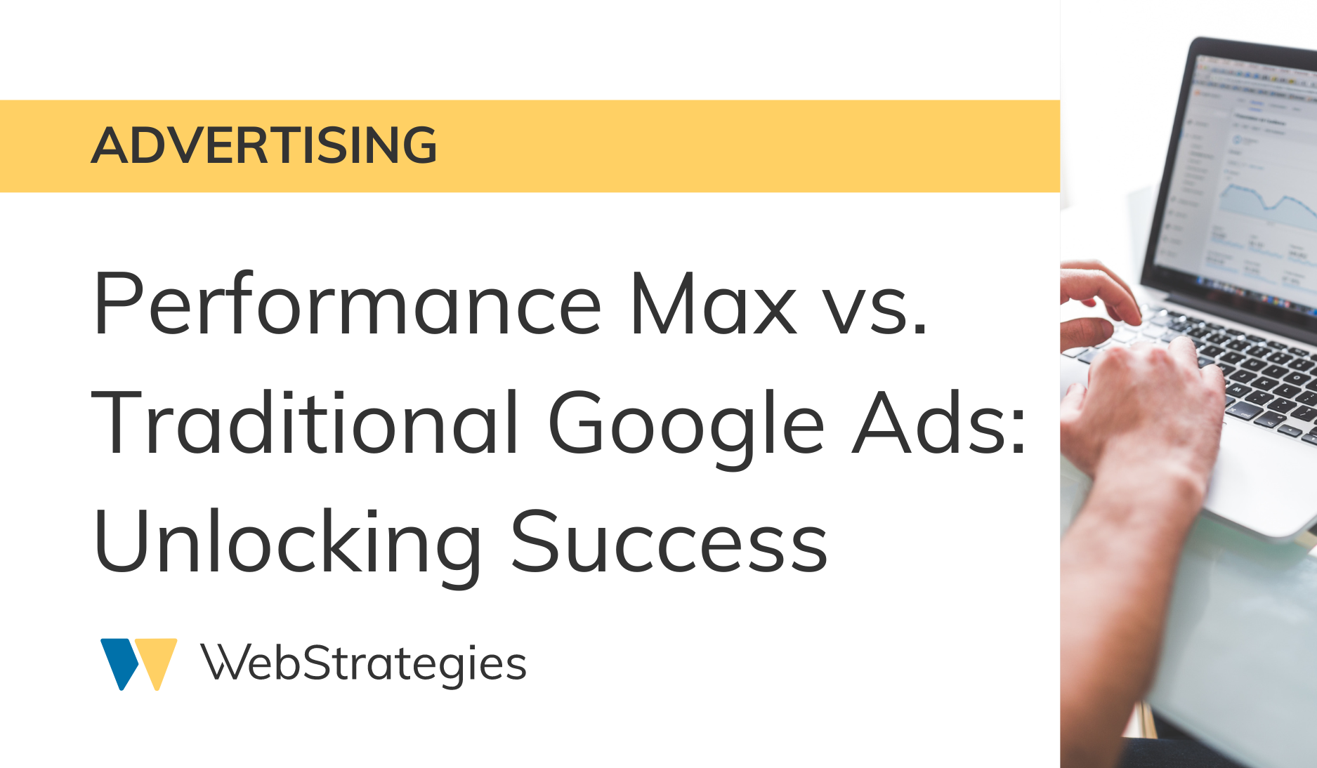 Performance Max vs. Traditional Google Ad Campaigns: Unlocking Success