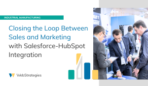  Close the Loop Between Sales and Marketing with Salesforce-HubSpot Integration